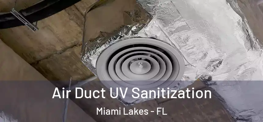 Air Duct UV Sanitization Miami Lakes - FL