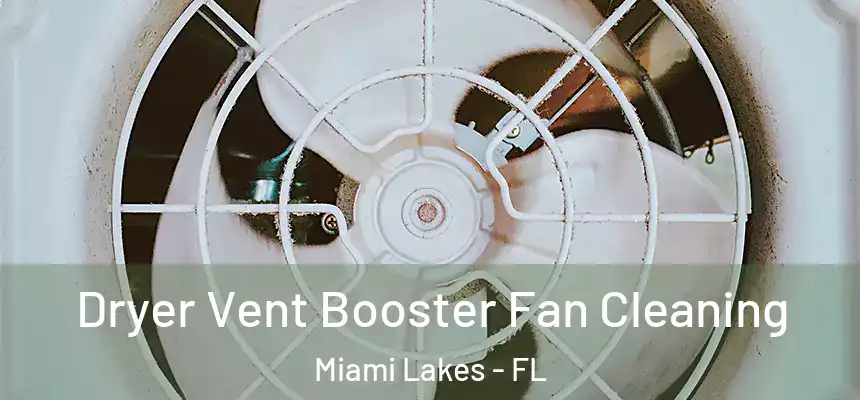 Dryer Vent Booster Fan Cleaning Miami Lakes - FL