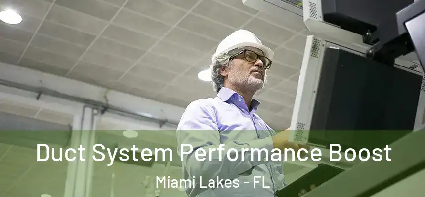  Duct System Performance Boost Miami Lakes - FL