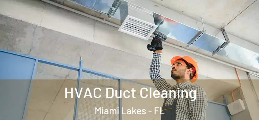 HVAC Duct Cleaning Miami Lakes - FL