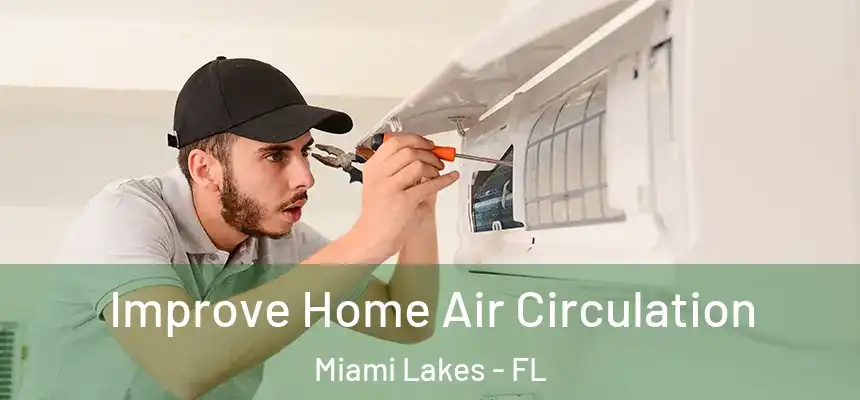Improve Home Air Circulation Miami Lakes - FL