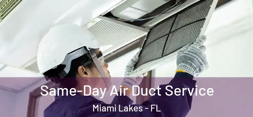 Same-Day Air Duct Service Miami Lakes - FL