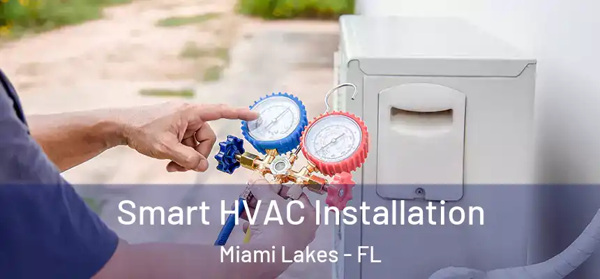 Smart HVAC Installation Miami Lakes - FL